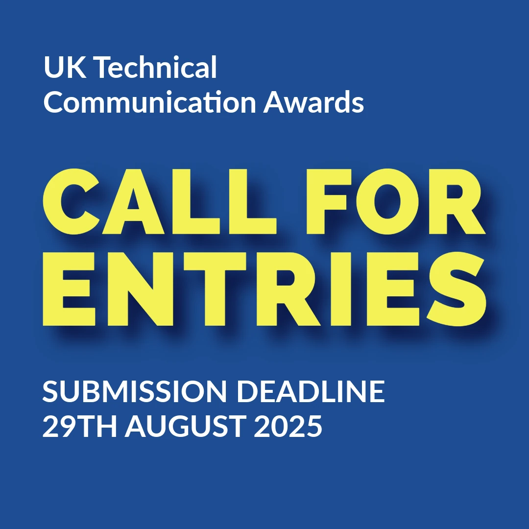 UK Technical Communication Awards. Call for entries. Submission deadline 30th June 2025.